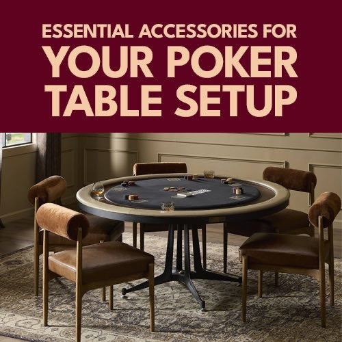 Essential Accessories for Your Poker Table Setup